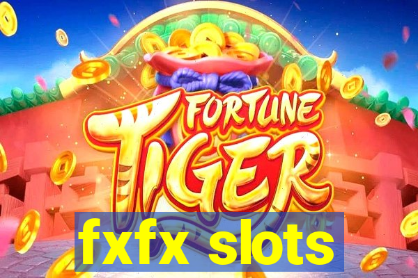 fxfx slots